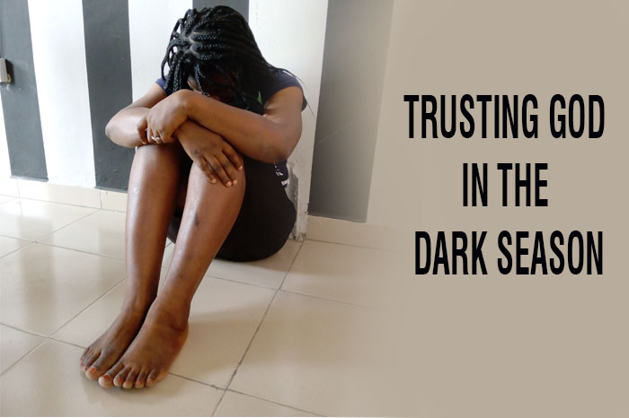 Trusting God in the dark season
