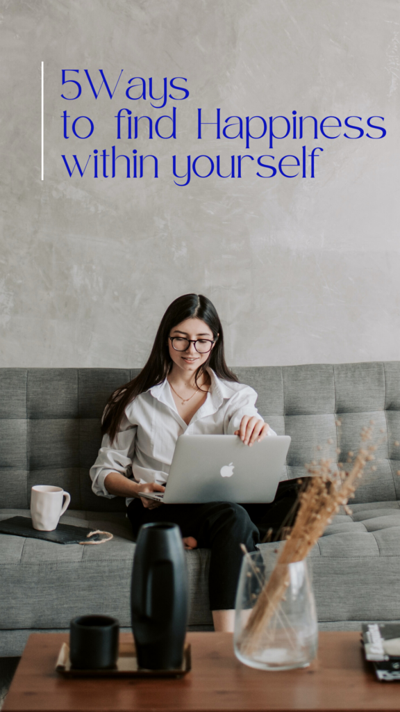 5 ways to find happiness within yourself