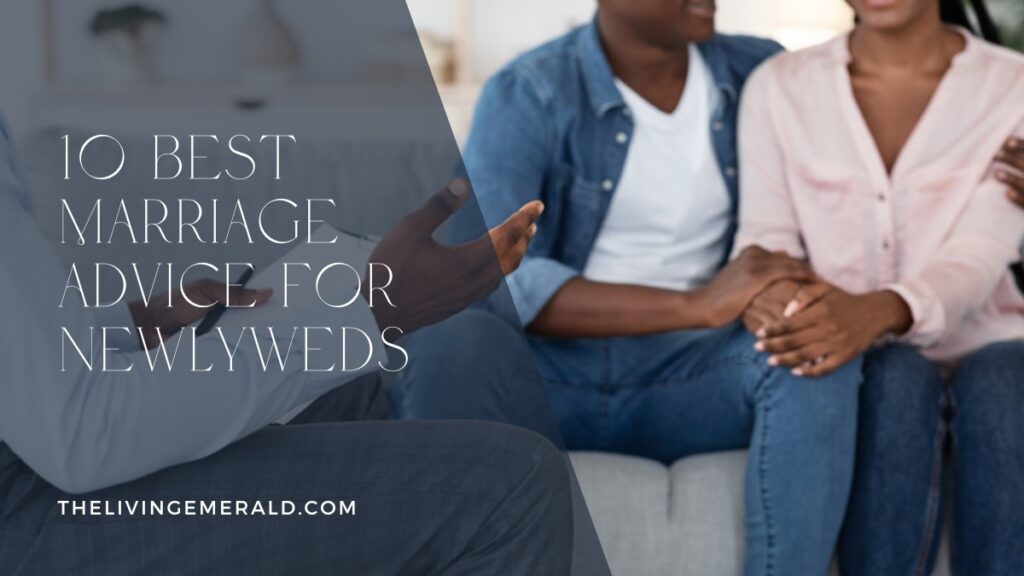 10 Best Marriage Advice for Newlyweds - The Living Emerald