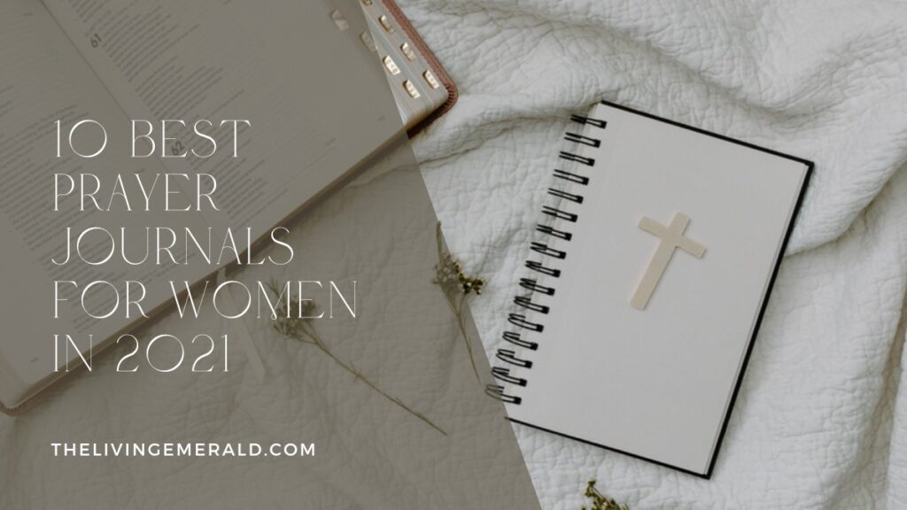 10 Best Prayer Journals for Women in 2021 - The Living Emerald