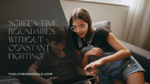 screen-time boundaries without constant fighting