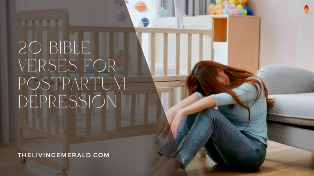 20 Bible Verses for Postpartum Depression - The Living Emerald