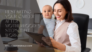 Restarting Your Career After Motherhood