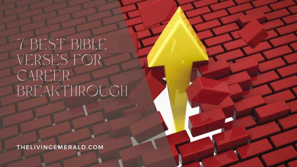 7 Best Bible Verses for Career Breakthrough - The Living Emerald