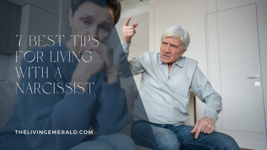 7 Best Tips for Living with a Narcissist - The Living Emerald