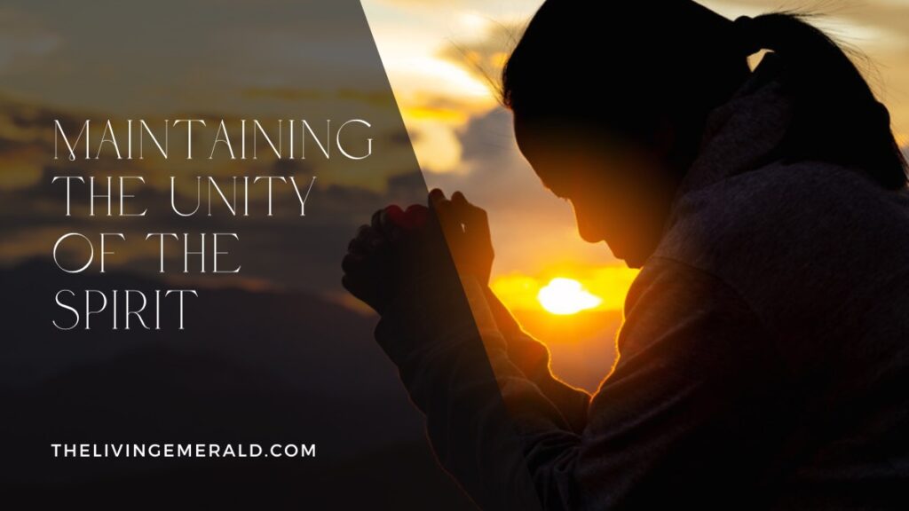 Maintaining the Unity of the Spirit - The Living Emerald
