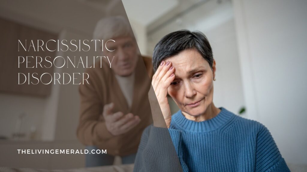 Narcissistic Personality Disorder - The Living Emerald